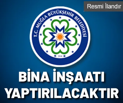 BİNA İNŞAATI YAPTIRILACAKTIR