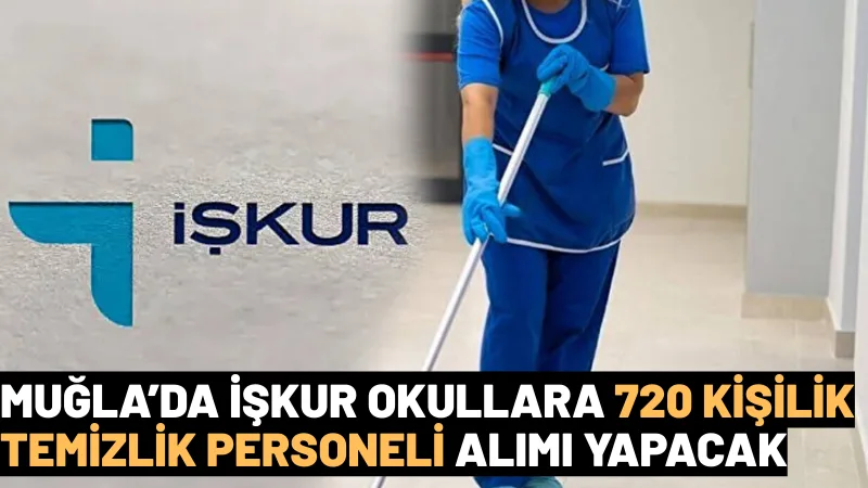 Muğla’da İŞKUR Okullara 720 Kişilik Temizlik Personeli Alımı Yapacak AK Parti Muğla Milletvekili Kadem Mete, Muğla’daki okulların temizlik ihtiyacının