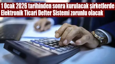 Ticaret Bakanlığı, 1 Ocak 2026'dan itibaren kurulacak şirketlerin Elektronik Ticari