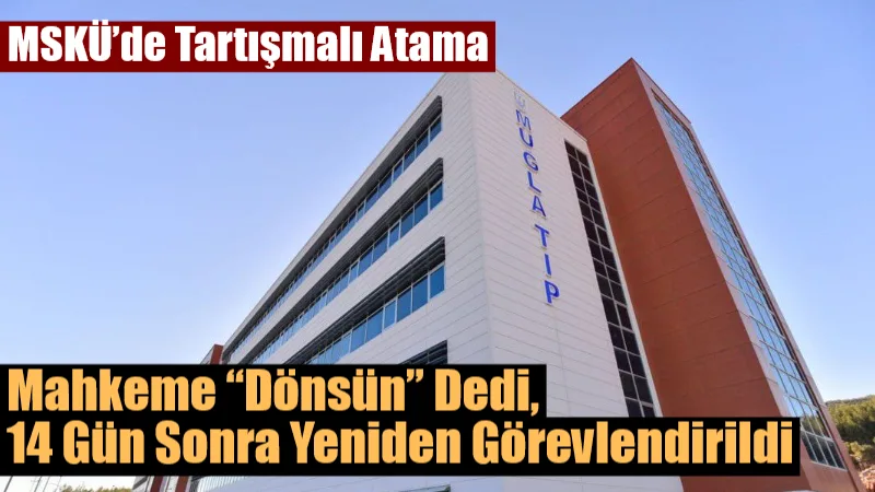 Muğla Sıtkı Koçman Üniversitesi Tıp Fakültesi’nde görev yapan G.D., isteği
