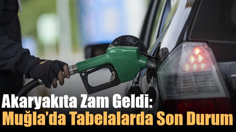 Akaryakıta Zam Geldi: Muğla’da Tabelalarda Son Durum
LPG’ye gelen 80 kuruşluk zammın ardından akaryakıt fiyatları yeniden değişti.