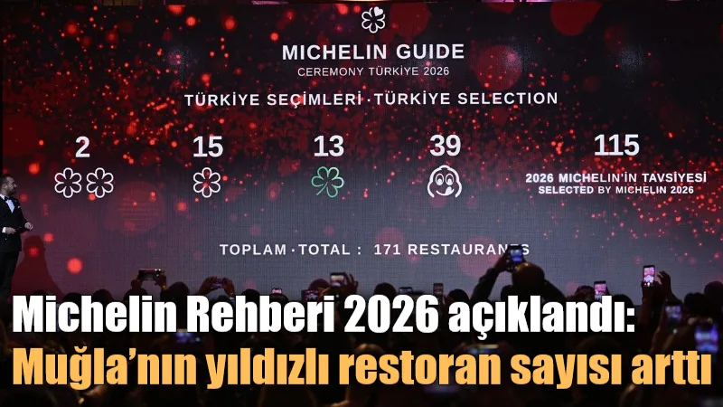Michelin Rehberi 2026 açıklandı: Muğla’nın yıldızlı restoran sayısı arttı Michelin Rehberi’nin 2026 Türkiye seçkisi duyuruldu. Muğla’dan Mezra Yalıkavak bir