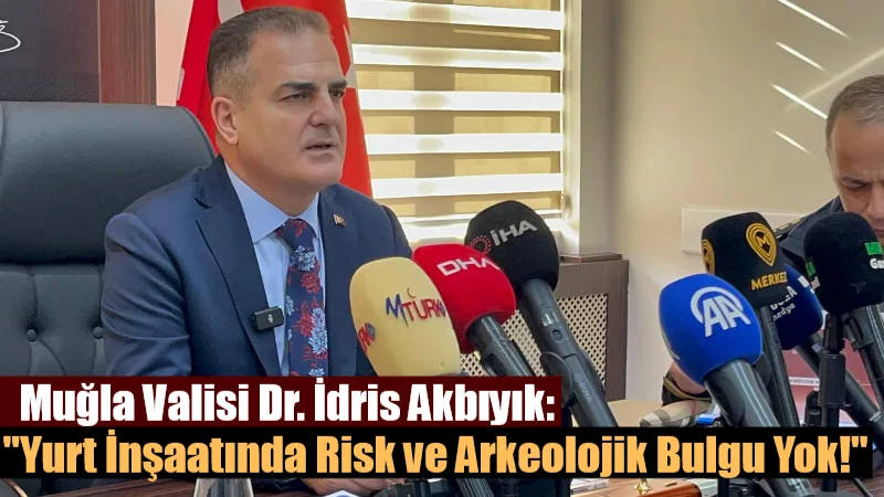 MENTEŞE’DEKİ YURT İNŞAATINDAKİ ‘MAĞARA–MEZAR’ İDDİALARINA VALİ AKBIYIK’TAN AÇIKLAMA Muğla’nın Menteşe ilçesinde yapımı devam eden GSB 3. Etap kız