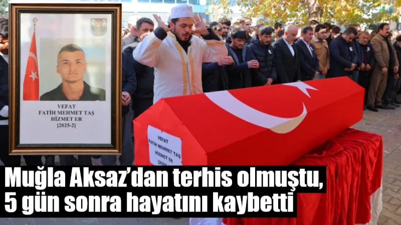 Görev yaptığı birlikten terhis olduktan 5 gün sonra vefat eden