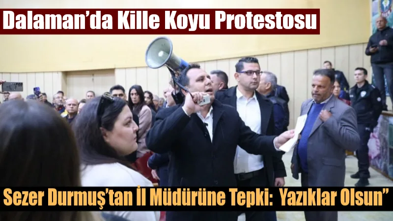 Dalaman’da Kille Koyu ProtestosuSezer Durmuş’tan İl Müdürüne Tepki: “Yazıklar Olsun” Dalaman’ın Kille Koyu’nda ÖÇK alanı içinde planlanan yat bağlama iskelesi