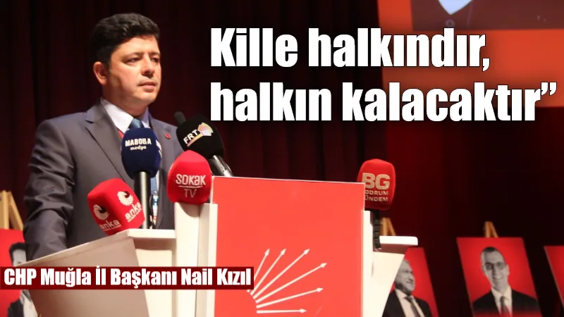 CHP Muğla İl Başkanı Nail Kızıl: “Kille halkındır, halkın kalacaktır” CHP Muğla İl Başkanı Nail Kızıl, Dalaman Kille Koyu’nda yapılmak