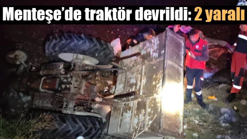 Menteşe’de traktör devrildi: 2 yaralı Muğla’nın Menteşe ilçesinde meydana gelen traktör kazasında iki kişi yaralandı.
