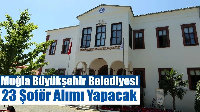 Muğla Büyükşehir Belediyesi, Muğla’nın farklı ilçelerinde görevlendirilmek üzere toplam 23