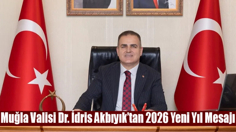 Muğla Valisi Dr. İdris Akbıyık, 2026 yılı dolayısıyla yayımladığı yeni