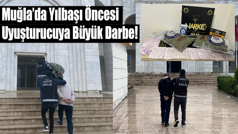 Muğla’da yılbaşı tedbirleri kapsamında düzenlenen uyuşturucu operasyonlarında 2 kilo 100