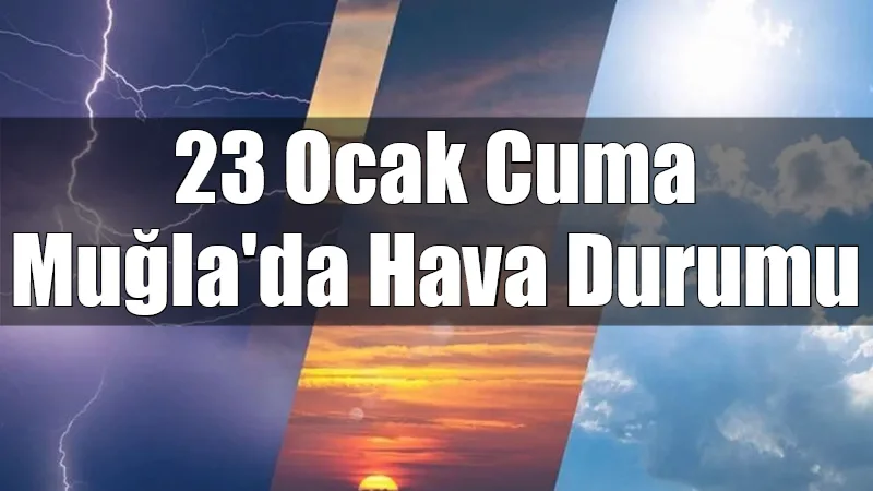 Muğla ve ilçelerinde bugün, özellikle kıyı kesimlerde gökgürültülü ve yer