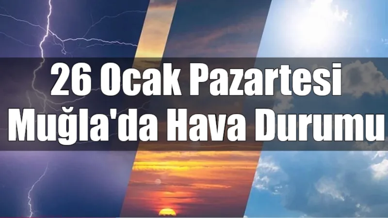 Muğla genelinde bugün şiddetli sağanak yağış ve fırtına beklenirken, vatandaşların