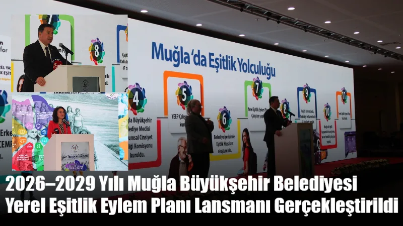 Muğla Büyükşehir Belediyesi tarafından hazırlanan 2026–2029 Yerel Eşitlik Eylem Planı,