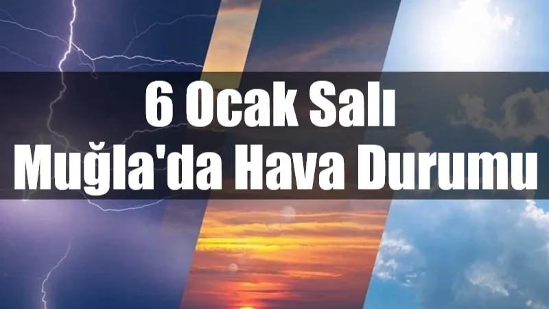 Muğla genelinde bugün sağanak yağış ve kapalı bir hava etkili