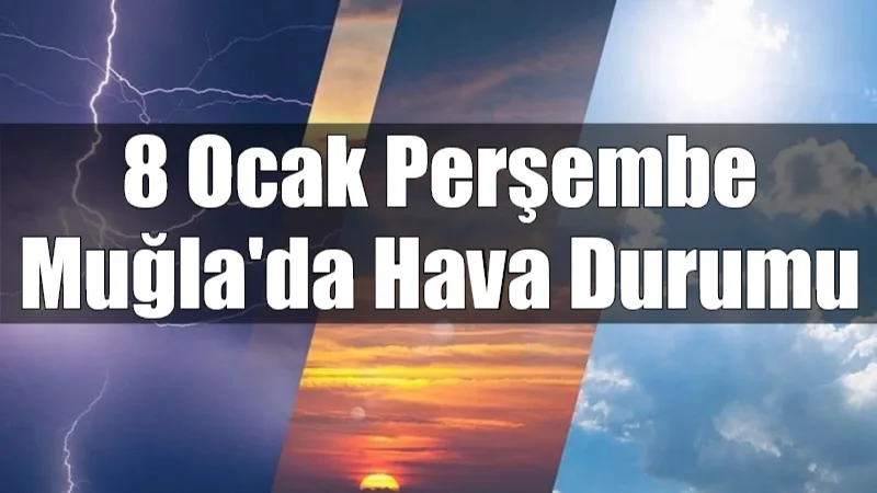 Muğla genelinde bugün fırtına eşliğinde kuvvetli sağanak yağışlar etkili olurken,