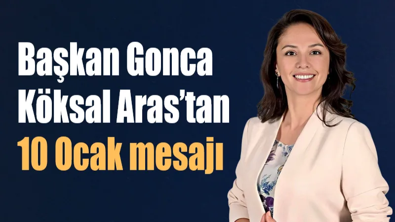 Menteşe Belediye Başkanı Gonca Köksal Aras, 10 Ocak Çalışan Gazeteciler