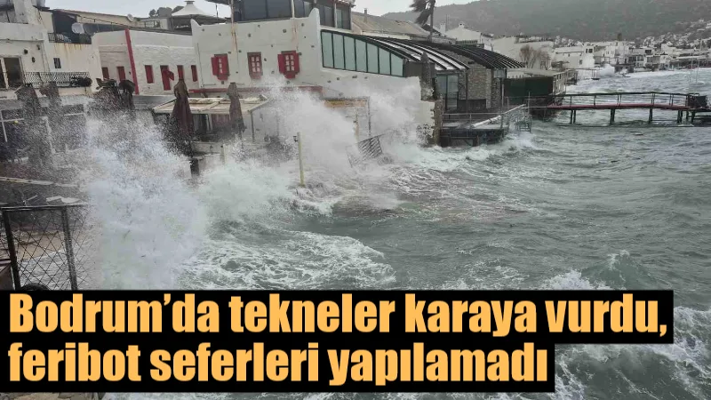 Bodrum'da etkili olan şiddetli fırtına nedeniyle dev dalgalar kıyıya vurdu,