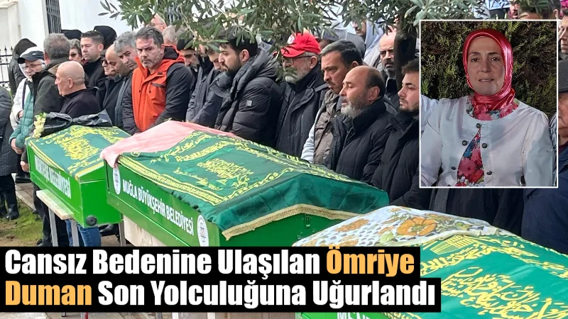 Muğla’nın Menteşe ilçesinde hayatını kaybeden 2 çocuk annesi 46 yaşındaki