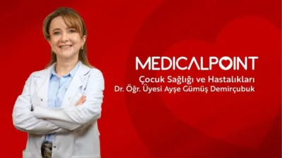 Medical Point Gaziantep Hastanesi'nden Çocuk Sağlığı Uzmanı Dr. Öğr. Üyesi