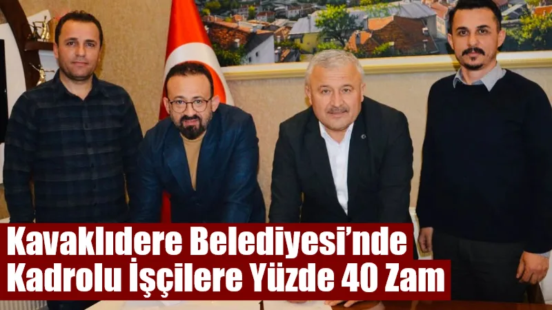 Kavaklıdere Belediyesi ile HAK-İŞ’e bağlı Hizmet-İş Sendikası arasında imzalanan toplu
