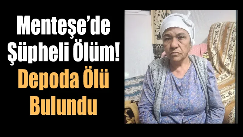 Muğla’nın Menteşe ilçesine bağlı Çırpı Mahallesi’nde Hüdaverdi Uyar isimli kadın,
