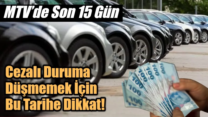 Araç sahiplerinin 2026 yılı MTV ilk taksit ödemelerini cezai işlemle