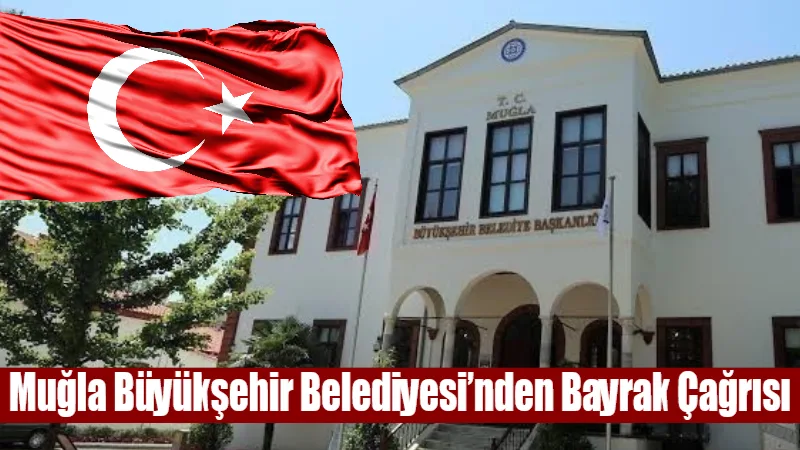 Türk bayrağına yönelik gerçekleştirilen saldırının ardından Muğla Büyükşehir Belediye Başkanı