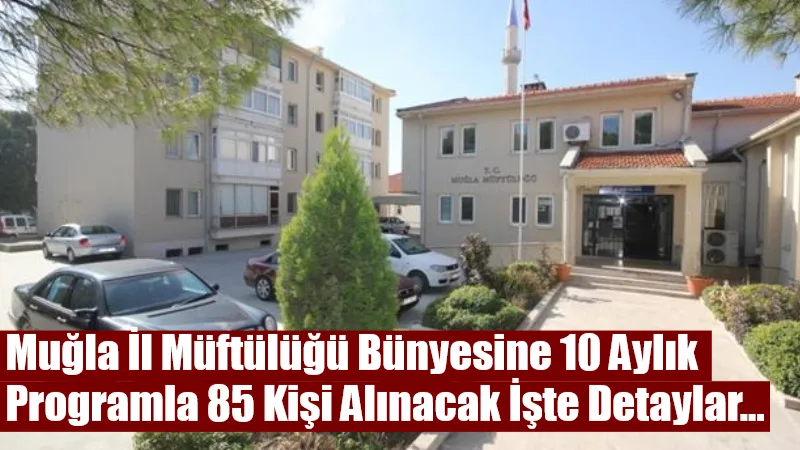 Muğla İl Müftülüğü bünyesinde, İşgücü Uyum Programı (İUP) kapsamında yaklaşık