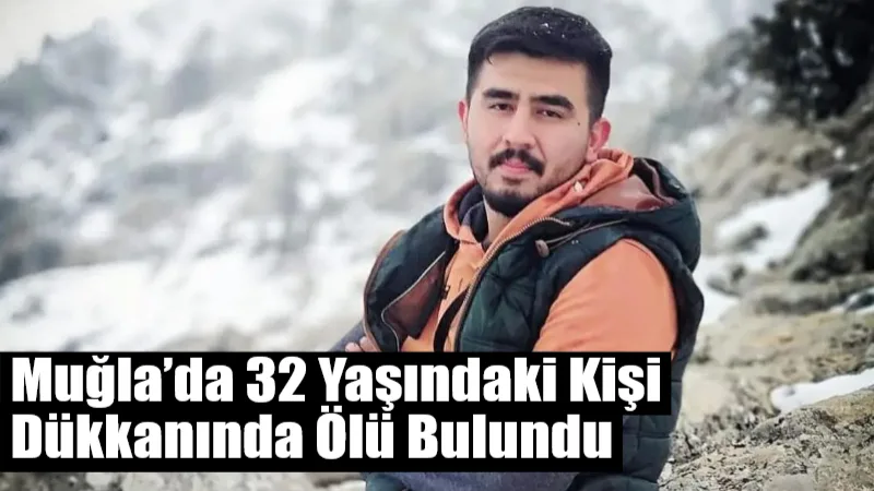 Muğla’nın Seydikemer ilçesi Çamurköy Mahallesi’nde 32 yaşındaki Serdar Aktan, evinin