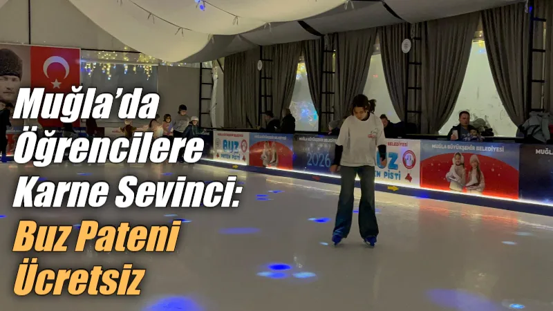 Muğla Büyükşehir Belediyesi’nin kent meydanındaki buz pisti, yarıyıl tatili boyunca
