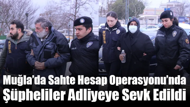 Muğla merkezli yürütülen ve sahte sosyal medya hesapları üzerinden hakaret,