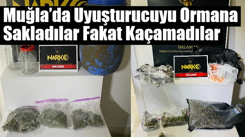 Muğla İl Emniyet Müdürlüğü Narkotik Suçlarla Mücadele Şube Müdürlüğü ekiplerince