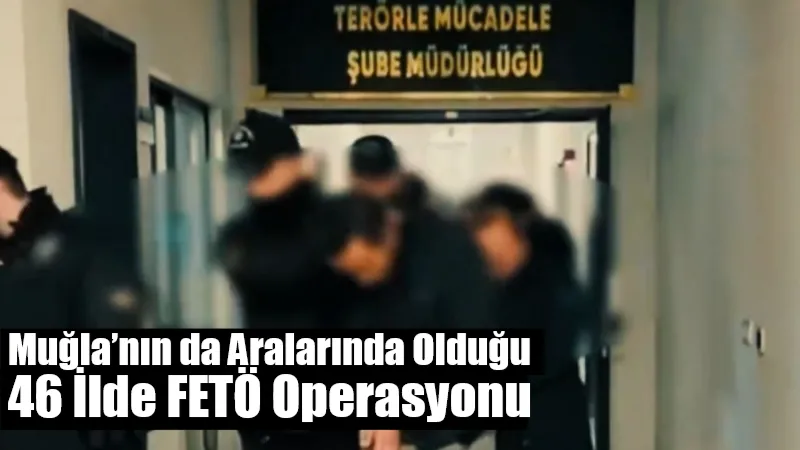 İçişleri Bakanı Ali Yerlikaya, Muğla’nın da yer aldığı 46 ilde