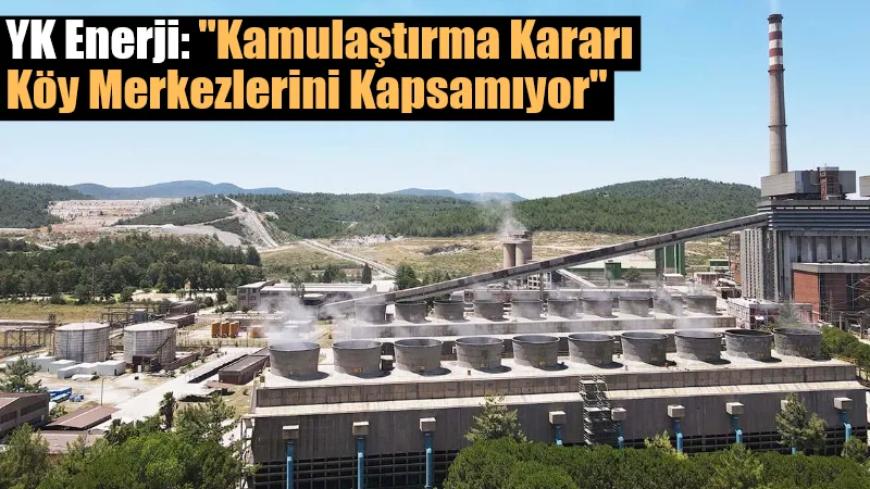 Yeniköy Kemerköy Enerji, maden faaliyet alanında yürütülen kamulaştırma sürecine ilişkin