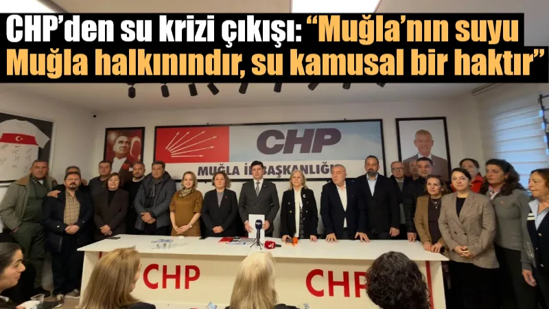 CHP Muğla İl Başkanlığı, 13 ilçede eş zamanlı yaptığı basın