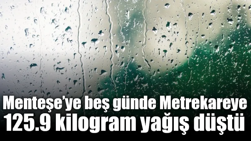 Muğla’nın Menteşe ilçesinde 30 Ocak–3 Şubat tarihleri arasında etkili olan