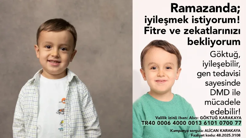 Milaslı DMD hastası Göktuğ Karakaya’nın gen tedavisine kavuşabilmesi için Ramazan