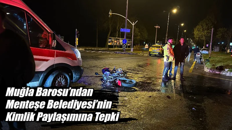 Muğla Barosu, Menteşe’de yaşanan ölümlü trafik kazasının ardından belediye tarafından