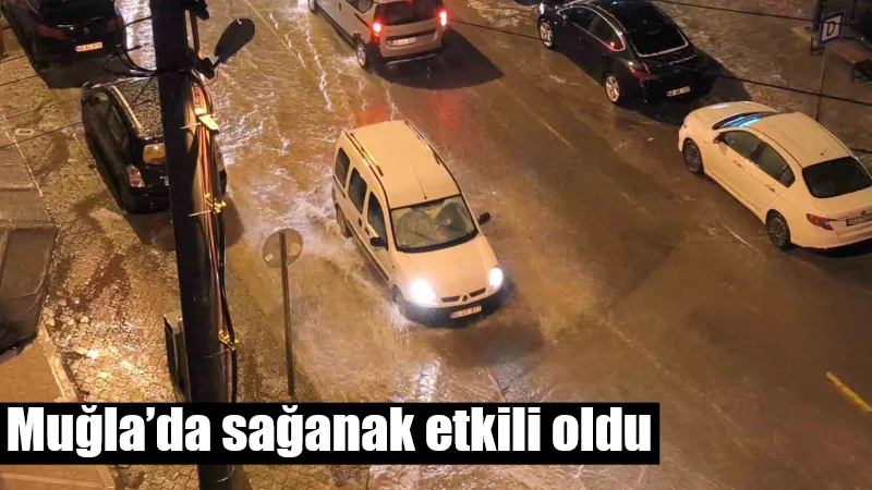 Muğla’nın Menteşe ilçesinde etkili olan sağanak yağış nedeniyle cadde ve