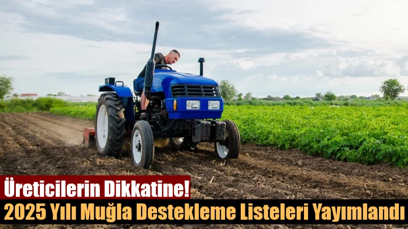 2025 yılı Temel Destek ve Planlı Üretim Desteği’ne ilişkin askı