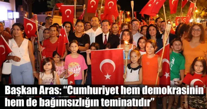 Muğla Büyükşehir Belediye Başkanı Ahmet Aras Cumhuriyet’in 101. Yılı için