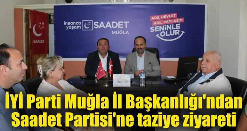 İYİ Parti Muğla İl Başkanlığı, Saadet Partisi Genel Başkanı Recai