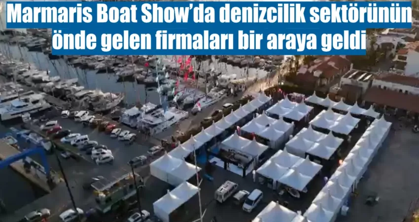 Denizcilik sektörünün merkezlerinden olan Muğla’nın Marmaris ilçesinde, Marmaris Uluslararası Yat