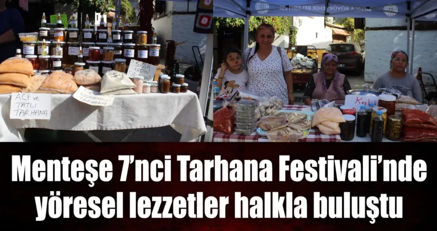 Muğla’da bu yıl 7’ncisi düzenlenen Menteşe Tarhana Festivali, yerel satıcıların