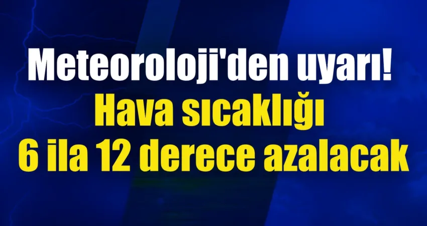 Yurtta hava sıcaklıklarının kuzey ve batı kesimlerinden başlayarak azalması bekleniyor.