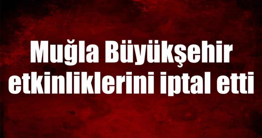 Ankara Kahramankazan’da yaşanan hain terör saldırısı nedeniyle Muğla Büyükşehir Belediyesi,