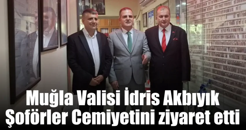 Muğla Valisi İdris Akbıyık, şoför esnafıyla bir araya gelerek onların