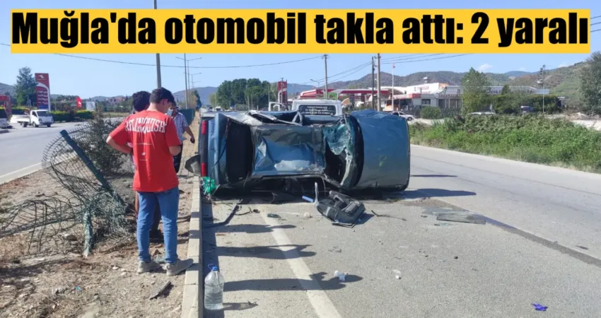 Muğla’nın Seydikemer ilçesinde otomobilin takla atması sonucu meydana gelen kazada