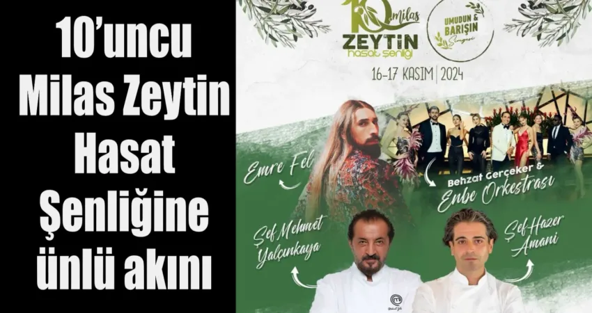 Milas’ın geleneksel zeytin kültürü ve zeytinyağı mirası, 10’uncu Milas Zeytin