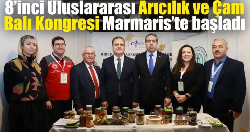 8’inci Uluslararası Arıcılık ve Çam Balı Kongresi’nin açılışı Tarım ve